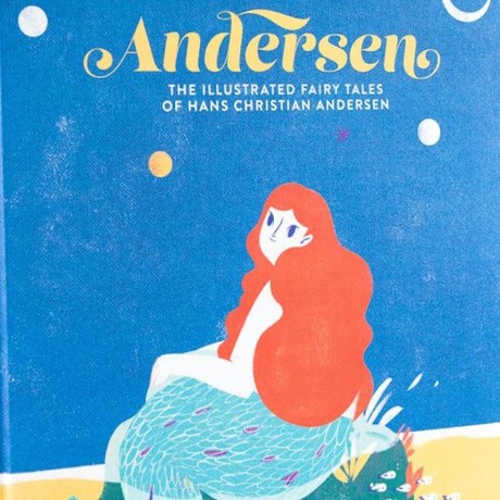 Andersen: The Illustrated Fairy Tales of Hans Christian Andersen