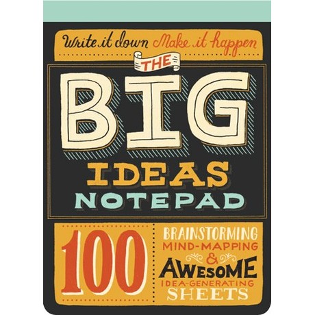 The Big Ideas Notepad: Write it Down, Make it Happen