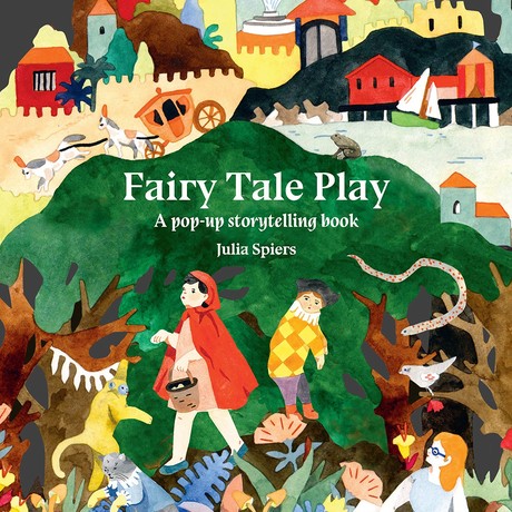 Fairy Tale Play A pop-up storytelling book