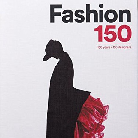 Fashion 150: 150 Years / 150 Designers