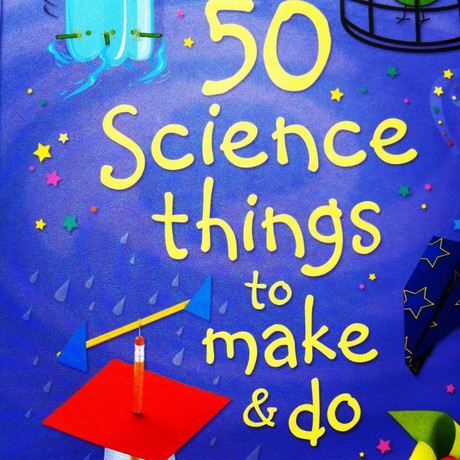 Fifty Science Things to Make and Do