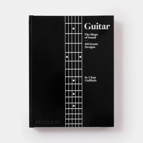 Guitar: The Shape of Sound - 100 Iconic Designs