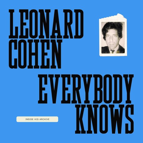 Leonard Cohen Everybody Knows: Inside His Archive