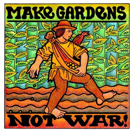 !Make Gardens Not War