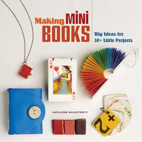 Making Mini Books Big Ideas for 30+ Little Projects