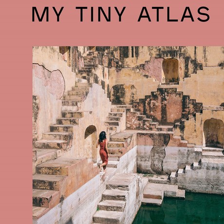 My Tiny Atlas Our World Through Your Eyes