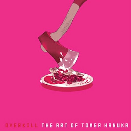 Overkill: The Art of Tomer Hanuka