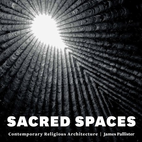 Sacred Spaces Contemporary Religious Architecture