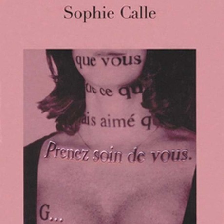Sophie Calle Take Care of Yourself