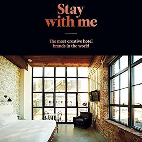 Stay with Me Creative Hotel Brands from Around the World