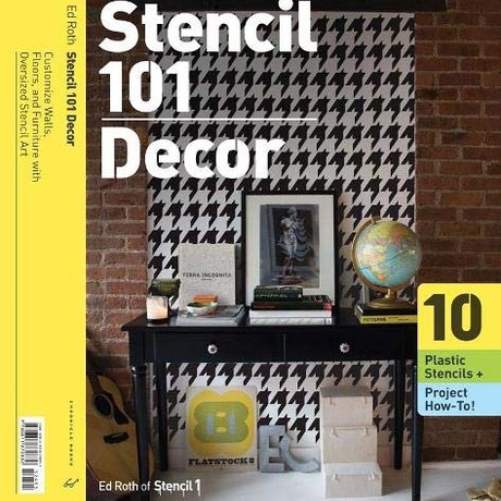 Stencil 101 Decor: Customize Walls, Floors, and Furniture with Oversized Stencil Art