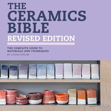 The Ceramics Bible Revised Edition
