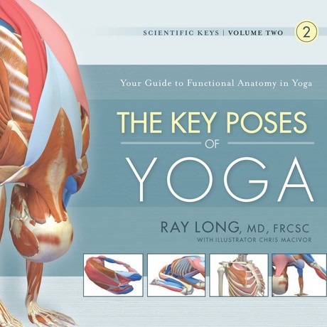 The Key Poses of Yoga Scientific Keys Vol 2