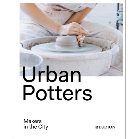 Urban Potters – Makers in the City