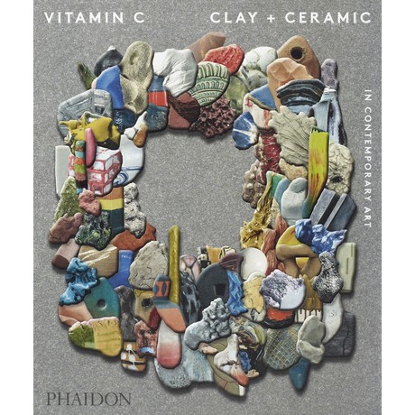 Vitamin C: Clay + Ceramic in Contemporary Art (soft)
