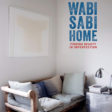 Wabi-Sabi Home Finding beauty in imperfection