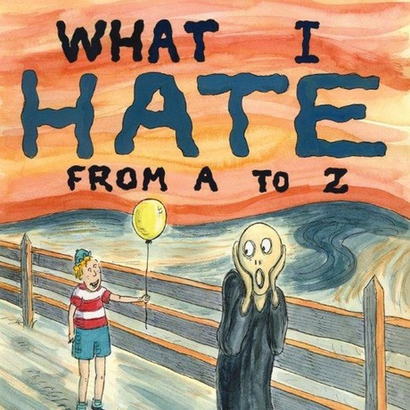 What I Hate From A to Z