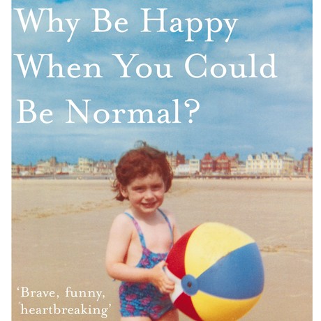 ?Why Be Happy When You Could Be Normal