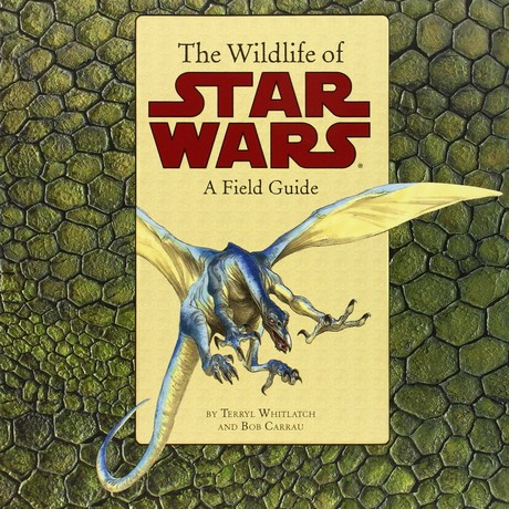 Wildlife of Star Wars A Field Guide