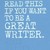 Read This if You Want to Be a Great Writer